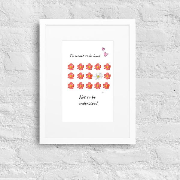 I'm meant to be loved Matte Paper Framed Poster With Mat