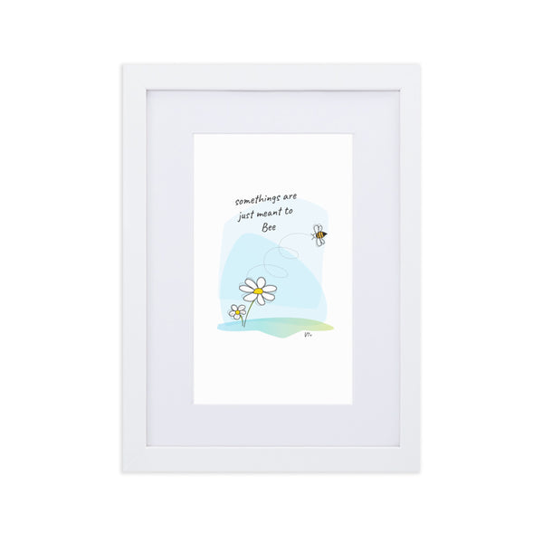 Somethings are meant to be Matte Paper Framed Poster With Mat