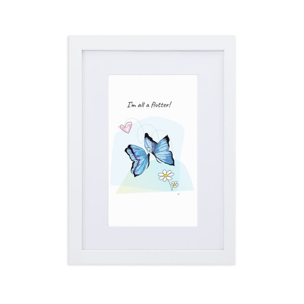 I'm All a Flutter Matte Paper Framed Poster With Mat
