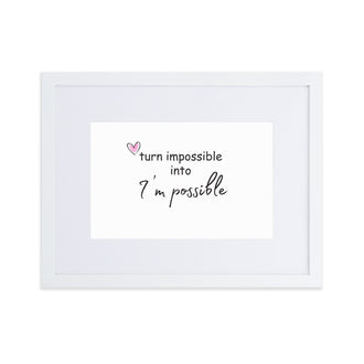 I'm Possible - Matte Paper Framed Poster With Mat